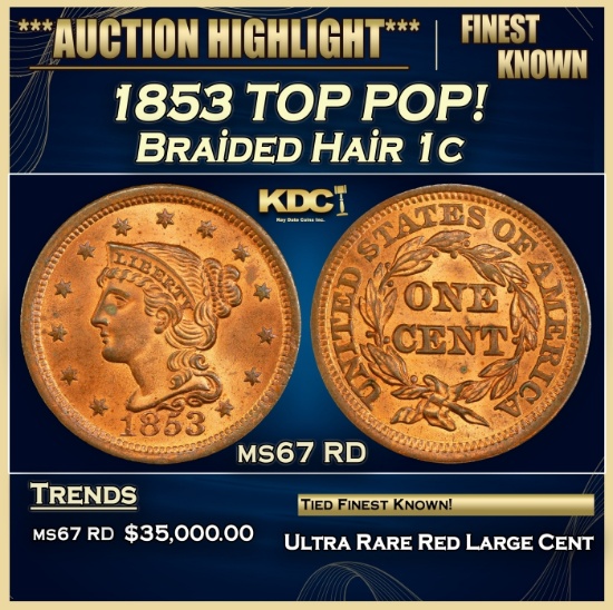 1853 Braided Hair Large Cent TOP POP! 1c ms67 RD SEGS
