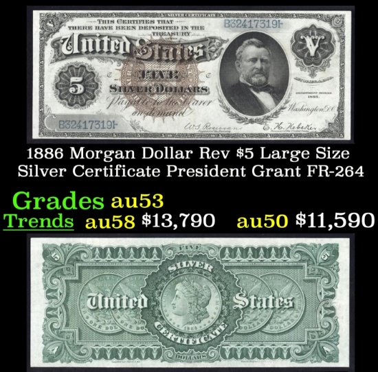 1886 $5 Large Size Silver Certificate Morgan Dollar Rev President Grant Grades Select AU FR-264