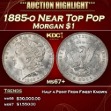 1885-o Morgan Dollar Near Top Pop $1 ms67+ SEGS