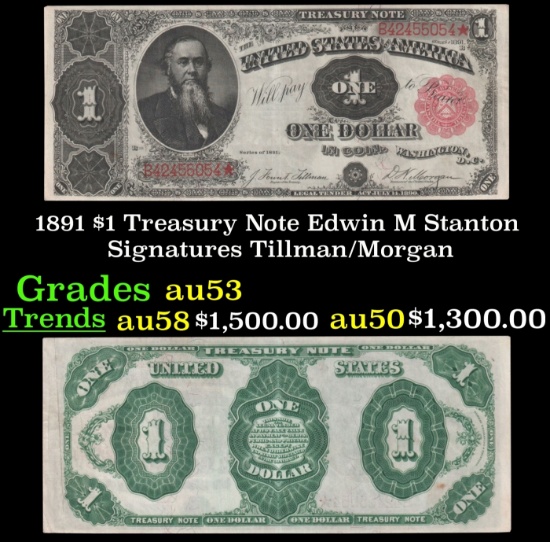 1891 $1 Treasury Note Edwin M Stanton Grades Select AU Signatures Tillman/Morgan