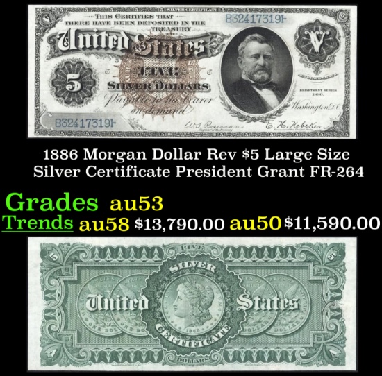 1886 $5 Large Size Silver Certificate Morgan Dollar Rev President Grant Grades Select AU FR-264