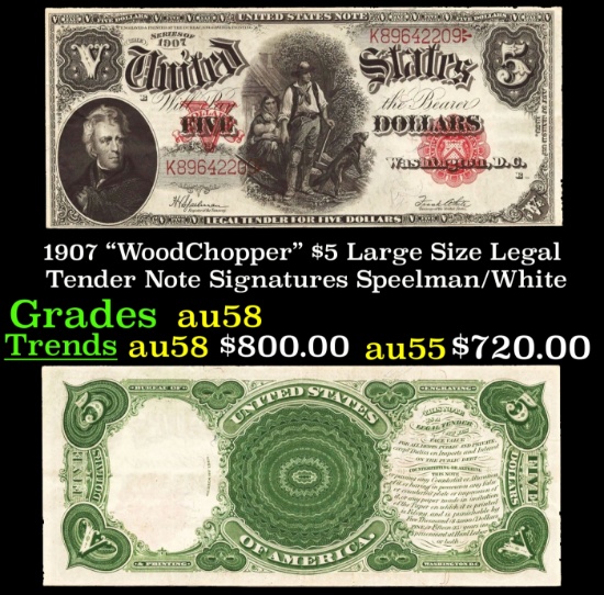 1907 $5 Large Size Legal Tender Note "WoodChopper" Grades Choice AU/BU Slider Signatures Speelman/Wh