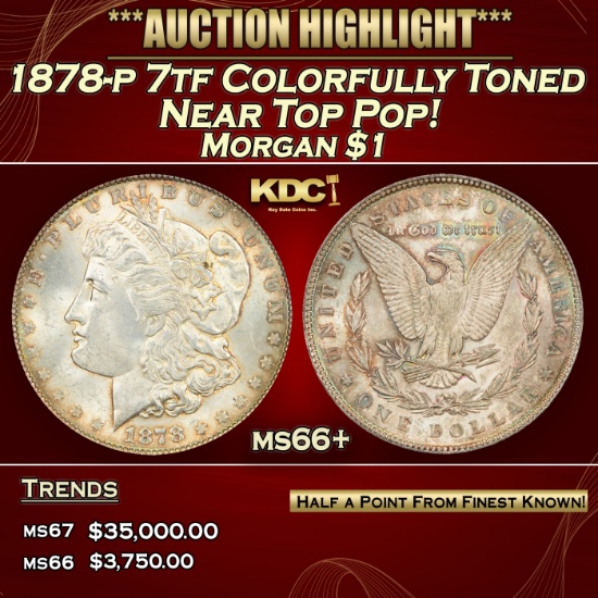 1878-p 7tf Morgan Dollar Colorfully Toned Near Top Pop! $1 ms66+ SEGS