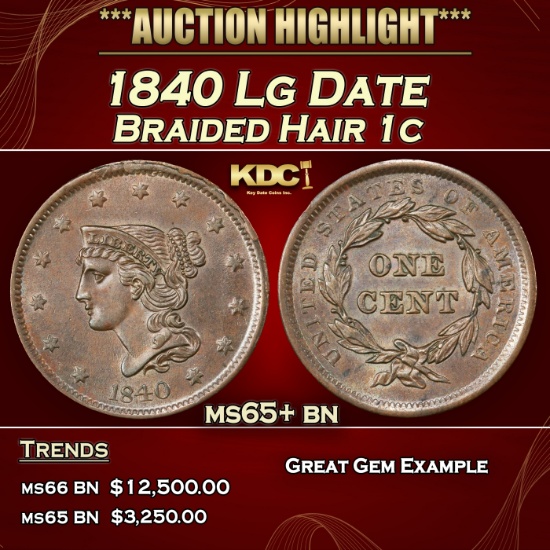 1840 Lg Date Braided Hair Large Cent 1c ms65+ bn SEGS