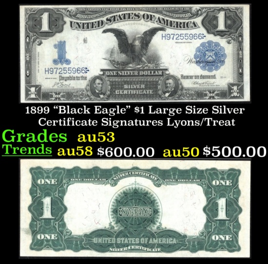1899 $1 large size Silver Certificate "Black Eagle" Grades Select AU Signatures Lyons/Treat