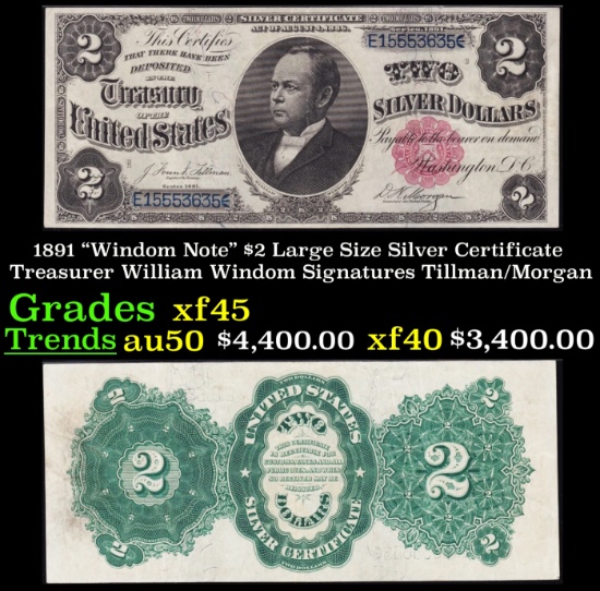 1891 $2 Large Size Silver Certificate "Windom Note" Treasurer William Windom Grades xf+ Signatures T