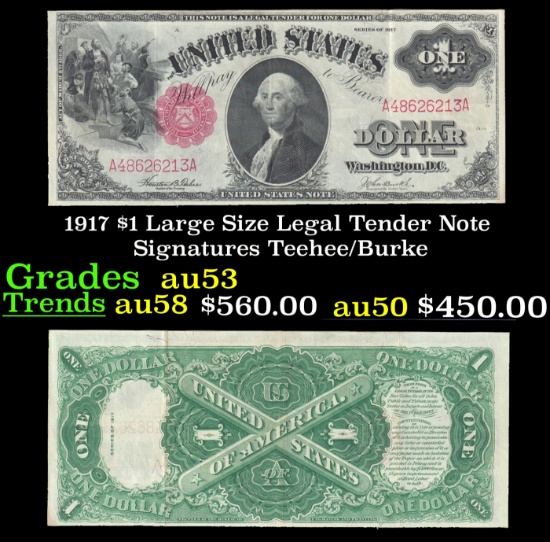 1917 $1 Large Size Legal Tender Note Grades Select AU Signatures Teehee/Burke