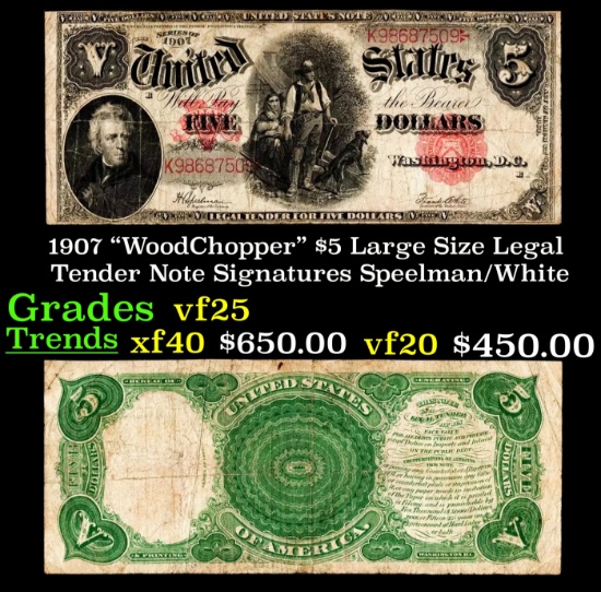 1907 $5 Large Size Legal Tender Note "WoodChopper" Grades vf+ Signatures Speelman/White