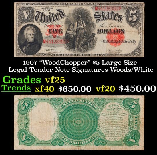 1907 $5 Large Size Legal Tender Note "WoodChopper" Grades vf+ Signatures Woods/White