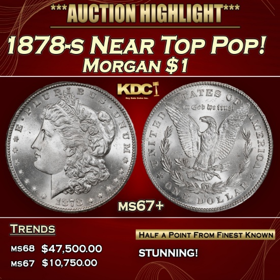 1878-s Morgan Dollar Near Top Pop! $1 ms67+ SEGS