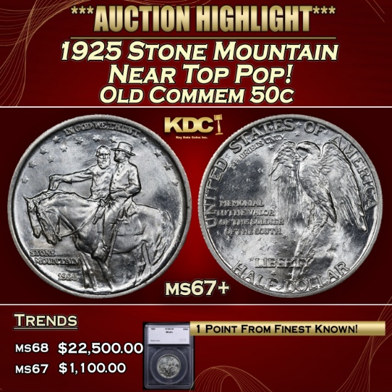 1925 Stone Mountain Old Commem Half Dollar Near Top Pop! 50c ms67+ SEGS