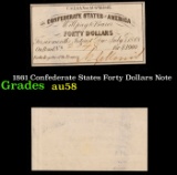 1861 Confederate States Forty Dollars Note Grades Choice AU/BU Slider