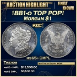 1881-o Morgan Dollar TOP POP! 1 ms65+ DMPL SEGS