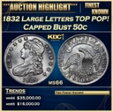 1832 Large Letters Capped Bust Half Dollar TOP POP! 50c ms66 SEGS
