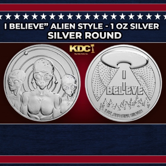Space Alien "I Believe"  - 1 oz Silver Round Round