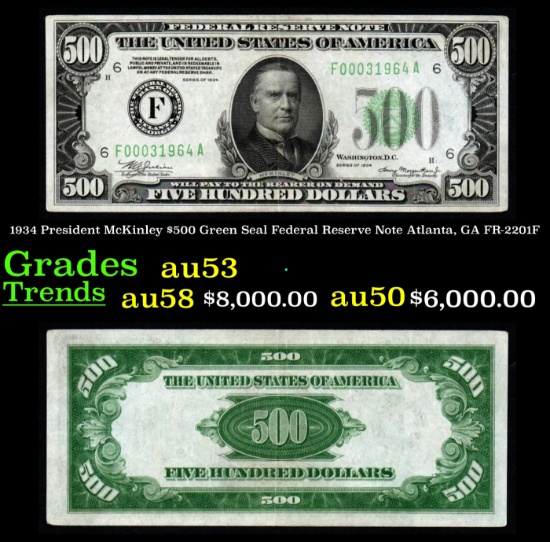 1934 $500 Green Seal Federal Reserve Note President McKinley Atlanta, GA Grades Select AU FR-2201F