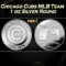 Chicago Cubs MLB Team - 1 oz Silver Round Round