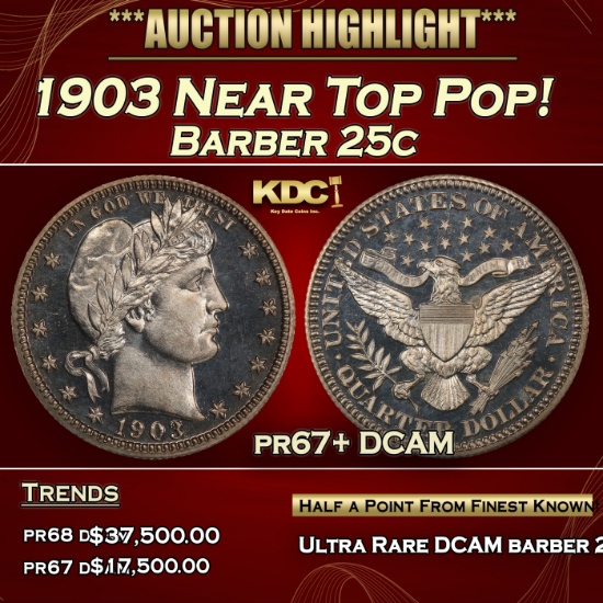 1903 Proof Barber Quarter Near Top Pop! 25c pr67+ DCAM SEGS