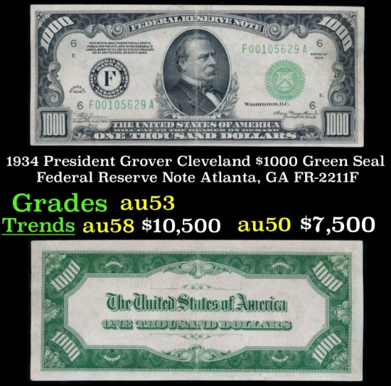 1934 $1000 Green Seal Federal Reserve Note President Grover Cleveland Atlanta, GA Grades Select AU F
