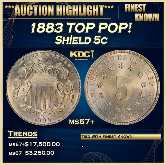 1883 Shield Nickel TOP POP! 5c ms67+ SEGS