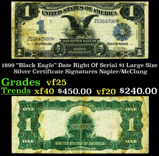 1899 $1 large size Silver Certificate "Black Eagle" Date Right Of Serial Grades vf+ Signatures Napie