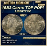 1883 Cents Liberty Nickel TOP POP! 5c ms67+ SEGS