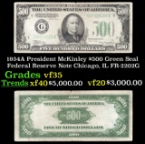 1934A $500 Green Seal Federal Reserve Note President McKinley Chicago, IL Grades vf++ FR-2202G