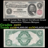 1891 $5 Large Size Silver Certificate Grant Grades Select AU Signatures Tillman/Morgan