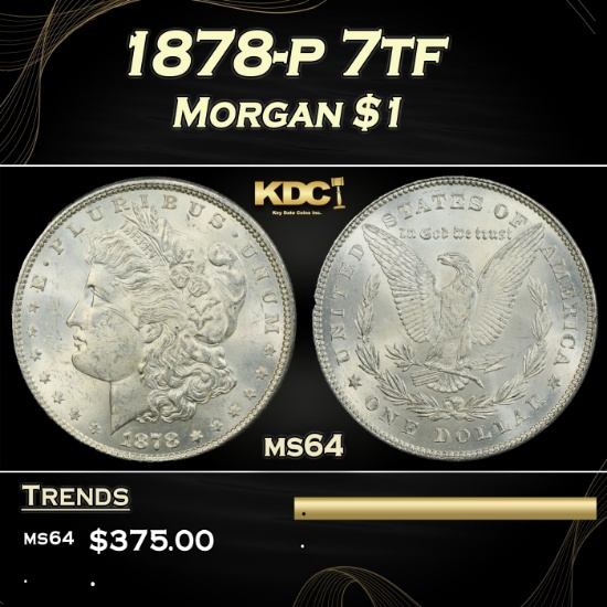 1878-p 7tf Morgan Dollar $1 Grades ms64