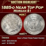 1885-o Morgan Dollar Near Top Pop $1 ms67+ SEGS