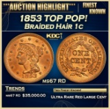 1853 Braided Hair Large Cent TOP POP! 1c ms67 RD SEGS
