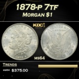 1878-p 7tf Morgan Dollar $1 Grades ms64