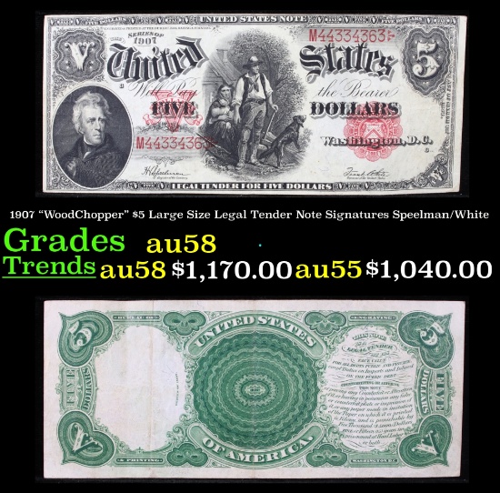 1907 $5 Large Size Legal Tender Note "WoodChopper" Grades Choice AU/BU Slider Signatures Speelman...