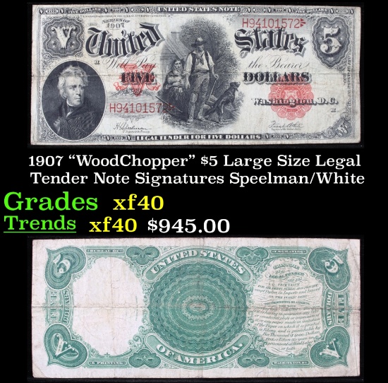 1907 $5 Large Size Legal Tender Note "WoodChopper" Grades xf Signatures Speelman/White