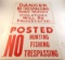 Lot #1506 - (2) No Trespassing metal signs. slightly larger sign measures 24” x 18 ¼”.