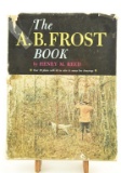 Lot # 4396 - “The A.B. Frost Book” by Henry M. Reed hardcover with dustjacket published in 1967.
