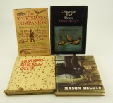 (4) Books: The Sportsman’s Companion, American Bird Decoys by Mackey, Hunting Ducks and Geese