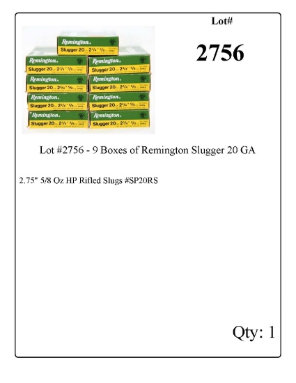 Lot #2756 - 9 Boxes of Remington Slugger 20 GA 2.75" 5/8 Oz HP Rifled Slugs #SP20RS