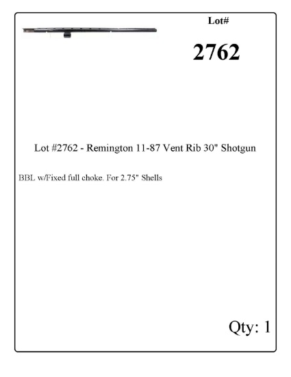 Lot #2762 - Remington 11-87 Vent Rib 30" Shotgun BBL w/Fixed full choke. For 2.75" Shells