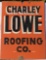 Charley Lowe Roofing Co. Advertising Sign