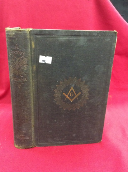1898 "A History of Freemasonry in Indiana from 1806 to 1898" By: Daniel McD