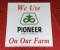 We Use Pioneer Brand Products On Our Farm Sign
