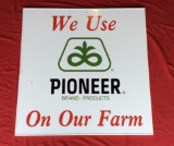 We Use Pioneer Brand Products On Our Farm Sign