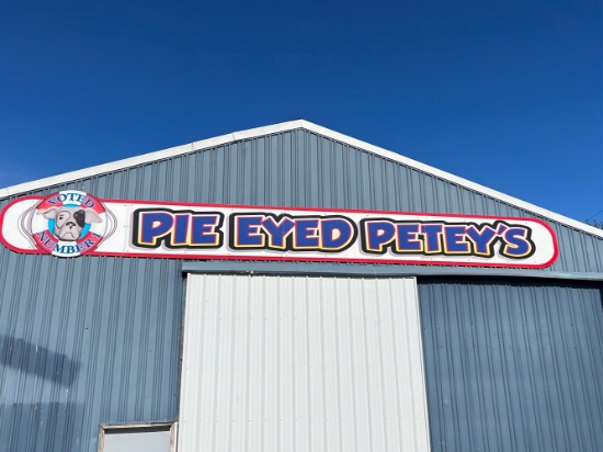Pie Eyed Peteys Sign. Sign to be removed by buyer..
