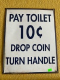 Pay Toilet 10 Cents - Drop Coin - Turn Handle Sign 12”x15”