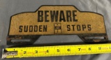 Beware Sudden Stops license plate topper 4.5x10