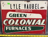 Lyle Vaubel Recommends Green Colonial Furnaces tin embossed sign by Corn States Adv., Des Moines 12x