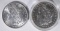 1887 CH BU & 1889-O MORGAN DOLLARS