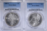 2 - PCGS MS64 MORGAN DOLLARS; 1881-S