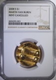 2008-S VAN BUREN MINT CANCELLED NGC